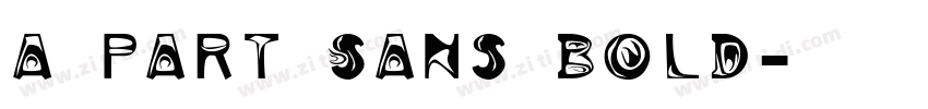 A part Sans Bold字体转换